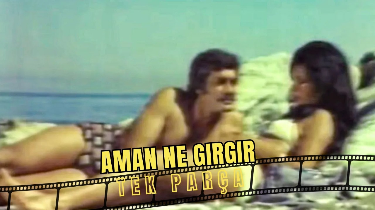 Aman Ne Gırgır | Eski Türk Komedi Filmi