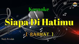 Download lagu Siapa Di Hatimu - Rahmat - ( Karaoke Version ) - Nada Rendah mp3