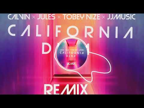 California Diva - Calvin × Juls × Tobey Nize × JJmusic ( Remix)