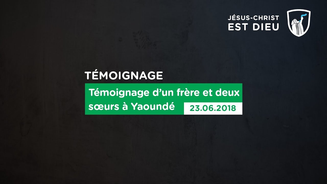 Thumbnail of video: Témoignage d'un frère et deux sœurs à Yaoundé