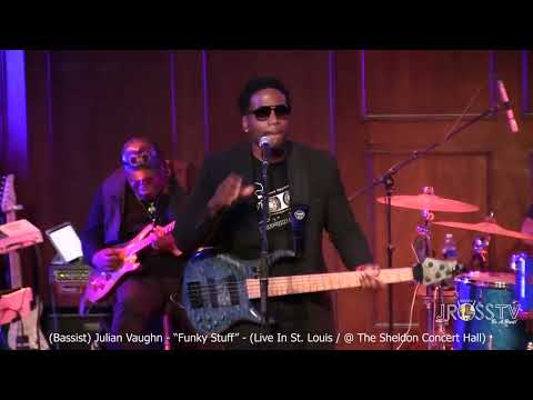 James Ross @ (Bassist) Julian Vaughn - "Funky Stuff" - www.Jross-tv.com (St. Louis)