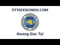 Kwang Gae Tul ITF Patterns