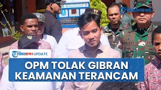 Gibran Batal Kunjungi Yahukimo OPM Deklarasi Tolak Kedatangan Wapres, Keamanan VVIP Terancam