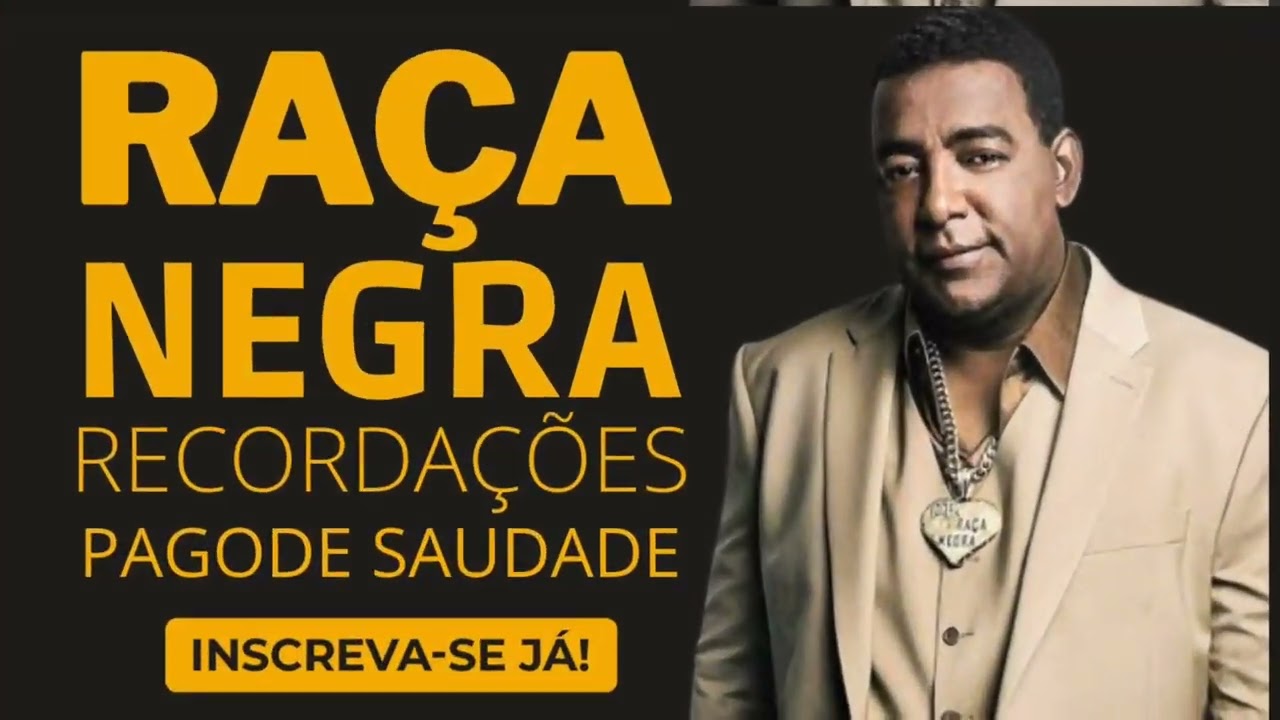 RAÇA NEGRA - RECORDAÇÕES - PAGODE SAUDADE - ANTIGAS