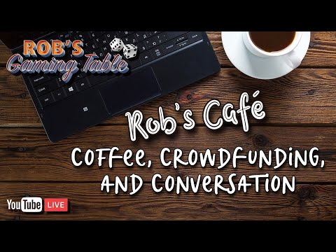 Rob's Café: Coffee, Crowdfunding, and Conversation (Feb. 24, 2022)