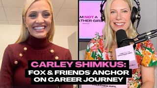 Carley Shimkus: 'FOX & Friends' anchor on career path, work-life balance, and marriage