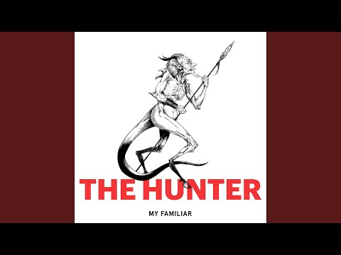 The Hunter - My Familiar