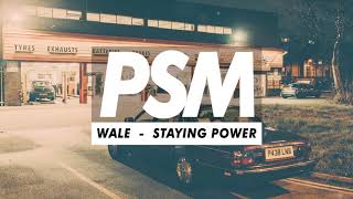 Wale  |  Staying Power