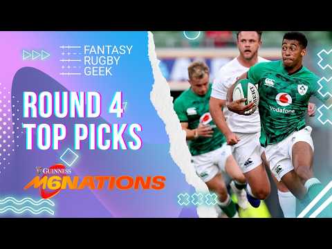 Fantasy Six Nations 2026 Round 4 Top Picks
