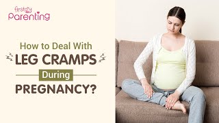 Leg Cramps During Pregnancy - Causes and How to Deal with It