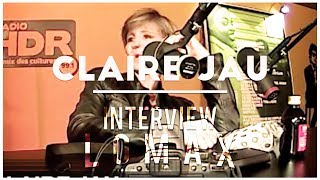 Claire Jau - Interview Lomax