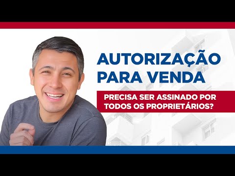 Autorização para venda (contrato de exclusividade) precisa ser assinado por todos os proprietários?!