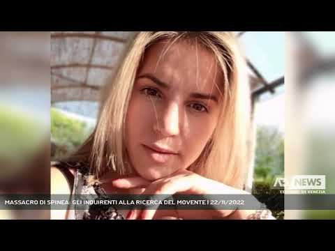 MASSACRO DI SPINEA: GLI INQUIRENTI ALLA RICERCA DEL MOVENTE | 22/11/2022