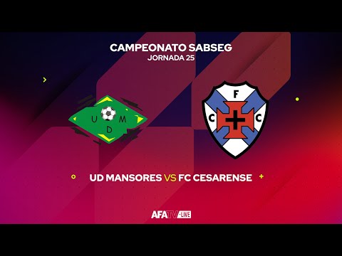 UD MANSORES vs FC CESARENSE - JORNADA 25 - Com o Patrocínio Oficial da Seaside