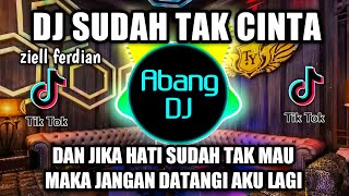 Download lagu DJ SUDAH TAK CINTA REMIX VIRAL TIKTOK 2022 DAN JIK... mp3