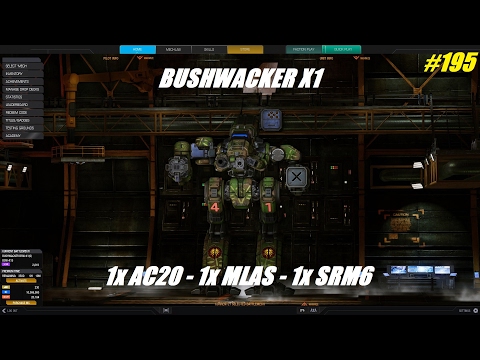 MWO - Bushwacker X1 #195 - Patience! Good things come to those who wait