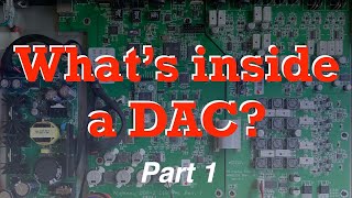 What’s inside a DAC, part 1