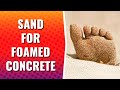 Sand for foam concrete and other lightweight concretes