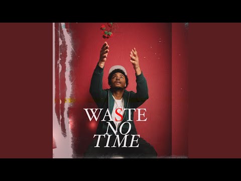 Waste No Time