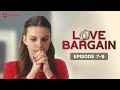 Love Bargain | Ep 7-9 | My contract husband has a secret son!
