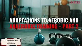 24. Adaptations to aerobic and anaerobic training - Part 2