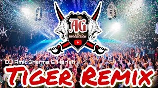 Download lagu Tiger - Remix | DJ Amit Sharma & Harish | Atul Gorde (AG) mp3 Download lagu Tiger - Remix | DJ Amit Sharma & Harish | Atul Gorde (AG) mp3