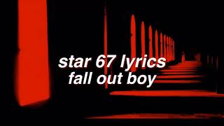 star 67 - fall out boy [lyrics]