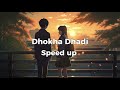 Dhokha Dhadi - Speed Up || Hindi Song Speed Up || #dhokhadhadi #speedupsong