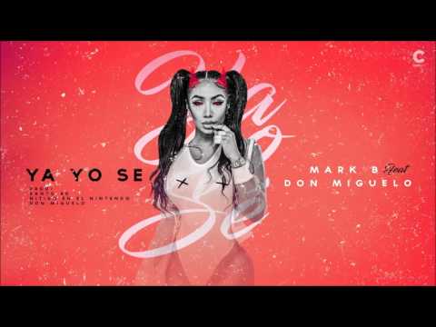 Video Ya Yo Se (Audio) de Mark B don-miguelo