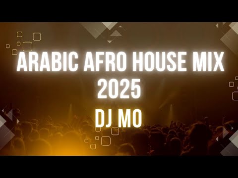 Arabic Afro House Mix 2025 | DJ MO