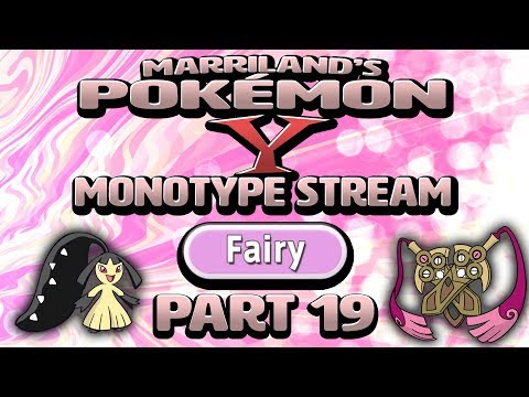Pokémon Y Monotype (Fairy), Part 19 • Nov. 19, 2018 • STREAM ARCHIVE