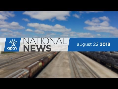 APTN National News August 22, 2018 – After Tina Fontaine, Nuclear waste protest continues