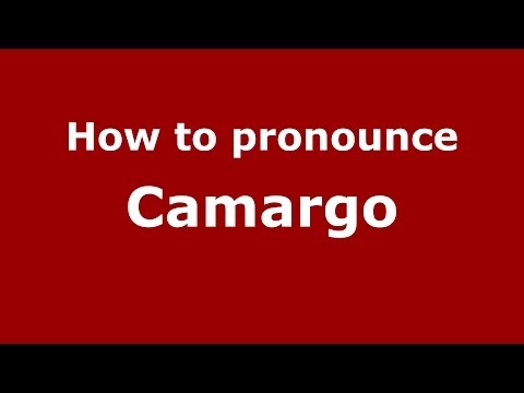 How to pronounce Camargo