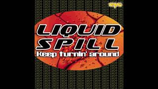 Liquid Spill - Keep Turnin' Around (Empyre One Rmx)