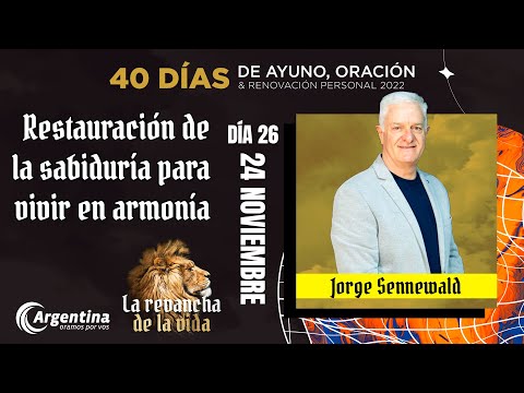 Día 26, 40 Días de Ayuno y Oración 2022 | Jorge Sennewald (LSA)