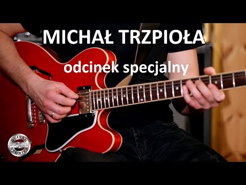 MICHAŁ TRZPIOŁA w GUITAR STORIES - odcinek specjalny