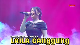 Download lagu LAILA CANGGUNG | LUSYANA JELITA | OM ADELLA LIVE INDRAMAYU mp3