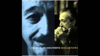 Charlie Musselwhite Rough Dried Woman