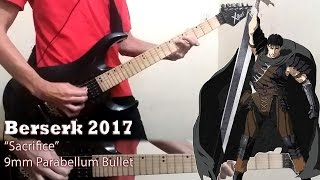 Berserk (2017) OP ベルセルク 【 Sacrifice (サクリファイス) 】 by 9mm Parabellum Bullet (Guitar Cover)