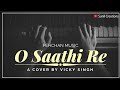 O Saathi Re Whatsapp Status Vicky Singh Pehchan Music