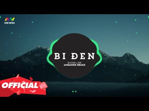 ♬ Bi Đen - BlackBi x Elbi ( AnSmoke Remix )