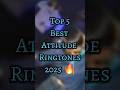 Top 5 Best Attitude Ringtones In The World Shorts Facts Song Top10