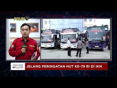 PRESISI UPDATE : LIVE - JELANG PERINGATAN HUT KE-79 RI DI IKN 15/08/2024 10.00