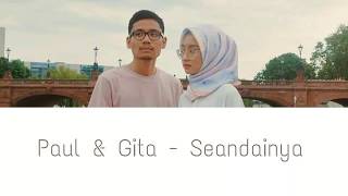 Lirik Paul &amp; Gita - Seandainya