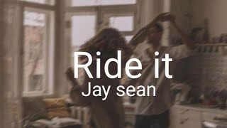 Ride it - jay sean - song (Lyrics) tiktok song
