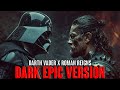 Darth Vader X Roman Reigns DARK EPIC MASHUP Imperial March X Head Of The Table