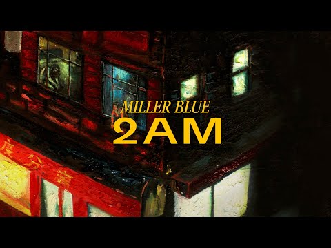 Miller Blue - 2am (Lyric Video)