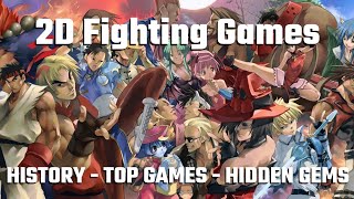 2D Fighting Games - History - Top Games - Hidden Gems