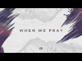 Tauren Wells - When We Pray (Official Audio)