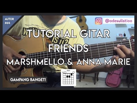 Tutorial gitar friends marshmello anne marie mudah dicerna dan dipahami